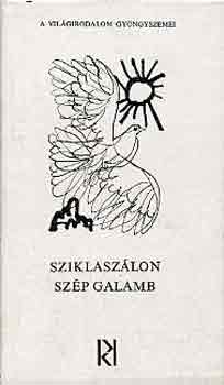 Sziklasz�lon sz�p galamb (a Szovjetuni� n�peinek folkl�rj�b�l)
