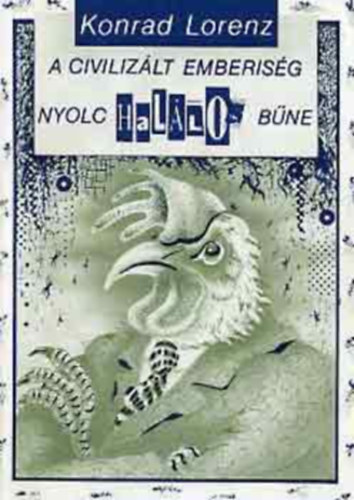Lorenz Konrad - A civilizlt emberisg nyolc hallos bne
