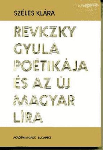 Széles Klára - Reviczky Gyula poétikája és az új magyar líra