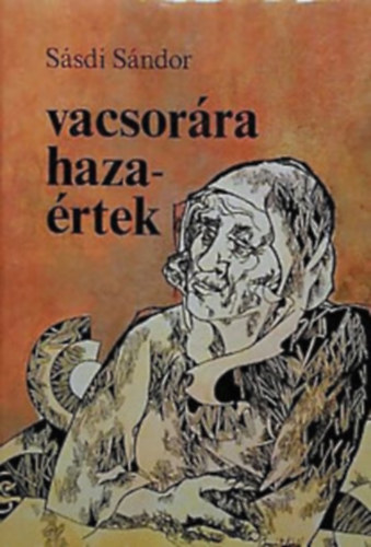 Sásdi Sándor - 3db Sásdi Sándor könyv:Elhagyott szerető-Vacsorára hazaértek-Boldog hajlék