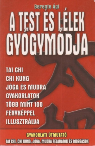 Berente �gi - A test �s l�lek gy�gym�dja