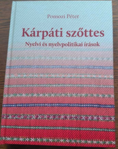 Pomozi P�ter - K�rp�ti sz�ttes - Nyelvi �s nyelvpolitikai �r�sok