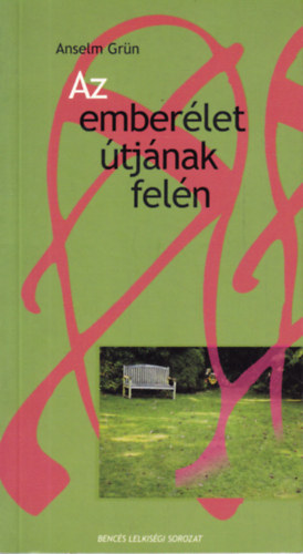 Anselm Grün - Az emberélet útjának felén