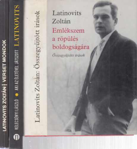 Kelecsényi László Latinovits Zoltán - 3 db. Latinovits kötet (Emlékszem a röpülés boldogságára + Aki az életével játszott + Verset mondok)