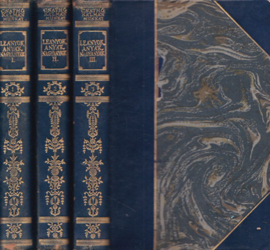 Csath� K�lm�n - Le�nyok, any�k, nagyany�k sorozat I-III. (Le�nyok + Asszony a bakon + Mindhal�lig)