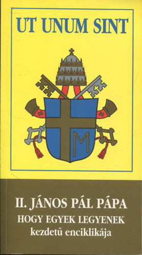 J�nos P�l p�pa II - Ut Unum Sint  (II. J�nos P�l hogy egyek legyenek kezdet� enciklik�ja)