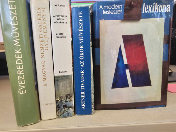 Artner Tivadar, Michael Levey - 5 db mvszeti ktet, KNYVMENT AJNLAT: vezredek mvszete+ A Magyar Nemzeti Galria Gyjtemnyei+ A festszet rvid trtnete+ Az kor mvszete+ A modern festszet lexikona