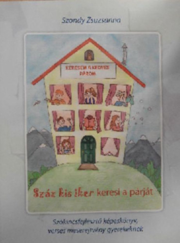 Szondy Zsuzsanna - Sz�z kis iker keresi a p�rj�t