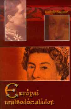 Isabelle Bricard - Eur�pai uralkod�csal�dok