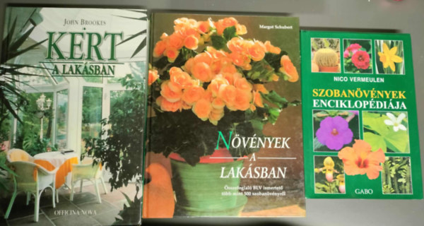 Margot Schubert, John Brookes, Nico Vermeulen - Szoban�v�ny k�nyvcsomag 3db - N�v�nyek a lak�sban + Szoban�v�nyek enciklop�di�ja