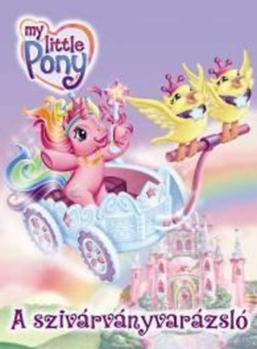 My Little Pony - A szivrvnyvarzsl