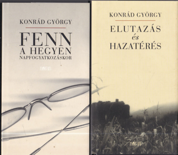 Konrd Gyrgy - 2 db. Konrd Gyrgy m (Fenn a hegyen napfogyatkozskor + Elutazs s hazatrs)
