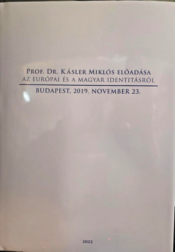Prof Dr. Kásler Miklós előadása az európai és a magyar identitásról
