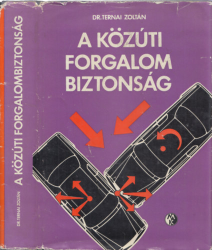 Dr. Ternai Zolt�n - A k�z�ti forgalombiztons�g