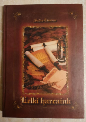 Szcs Tivadar - Lelki harcaink