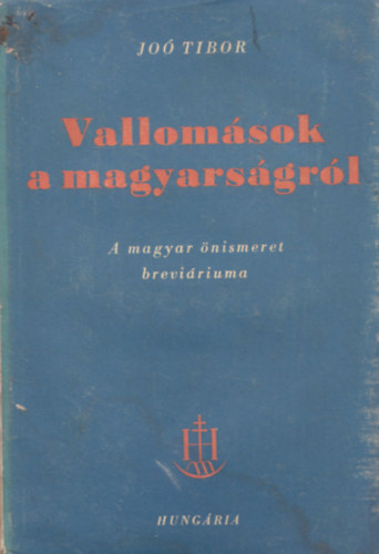 Jo Tibor - Vallomsok a magyarsgrl