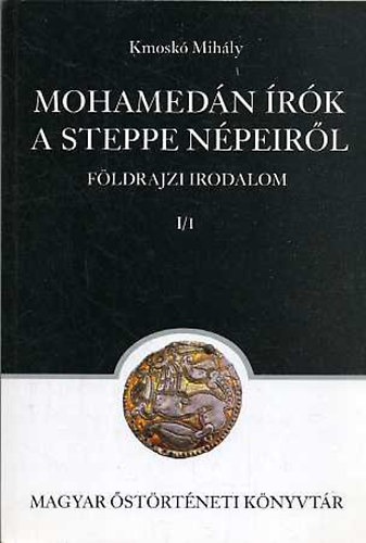 Kmosk� Mih�ly - Mohamed�n �r�k a steppe n�peir�l  F�ldrajzi irodalom I/1