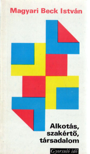 Magyari Beck István - Alkotás, szakértő, társadalom