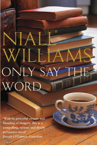Niall Williams - Only Say The Word