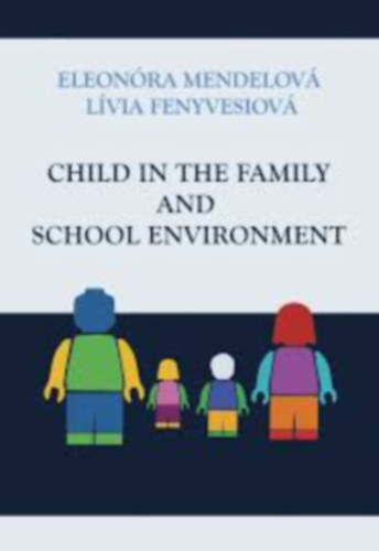 L�via Fenyvesiov� Eleon�ra Mendelov� - Child in the Family and School Environment