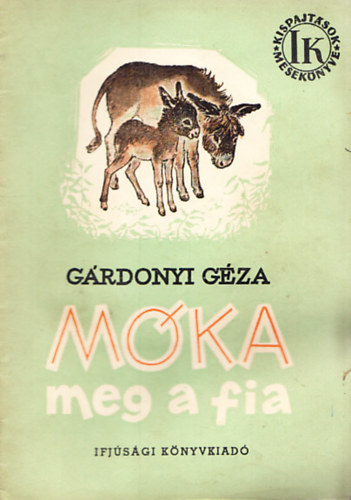 Grdonyi Gza - Mka meg a fia (Kispajtsok meseknyve)