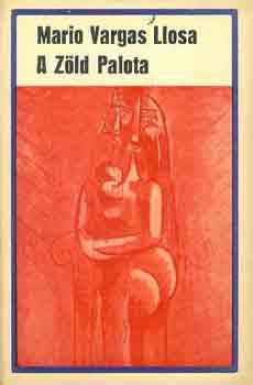 Mario Vargas LLosa - A z�ld palota