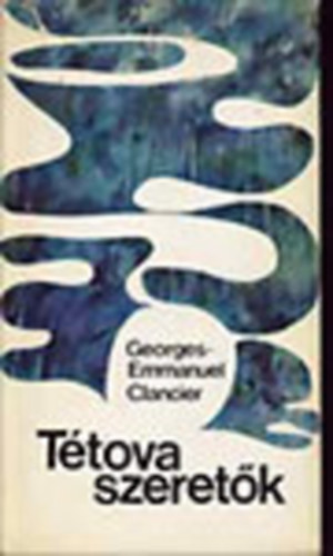 Georges-Emmanuel Clancier - Ttova szeretk