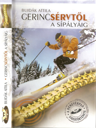 Bujd�k Attila - Gerincs�rvt�l a s�p�ly�ig - A denev�rpad sikert�rt�nete