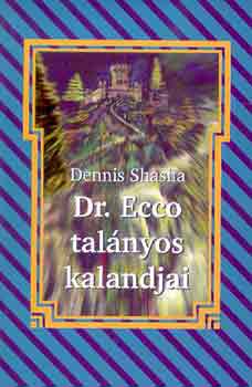 Dennis Shasha - Dr. Ecco talányos kalandjai