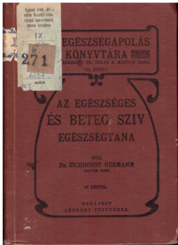 Dr. Eichhorst Hermann - Az egészséges és beteg szív egészségtana