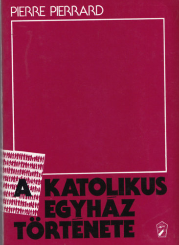 A katolikus egyhz trtnete