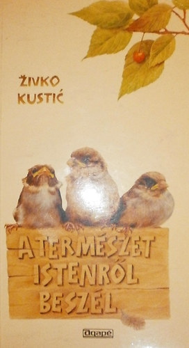 Zivko Kustic - A termszet Istenrl beszl