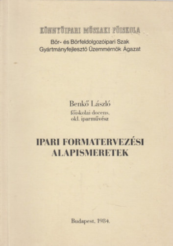 Benkő László - Ipari formatervezési alapismeretek