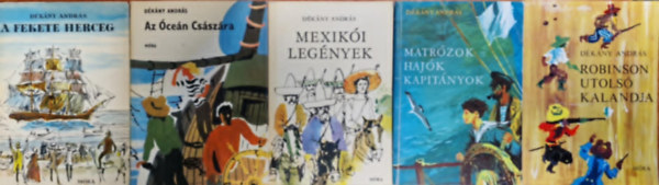Dékány András - 5db Dékány András: A fekete herceg , Az Óceán császára,Matrózok, hajók, kapitányok,