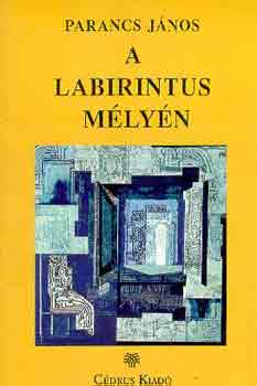 Parancs Jnos - A labirintus mlyn