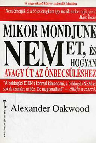 Alexander Oakwood - Mikor mondjunk NEMet, s hogyan AVAGY T AZ NBECSLSHEZ
