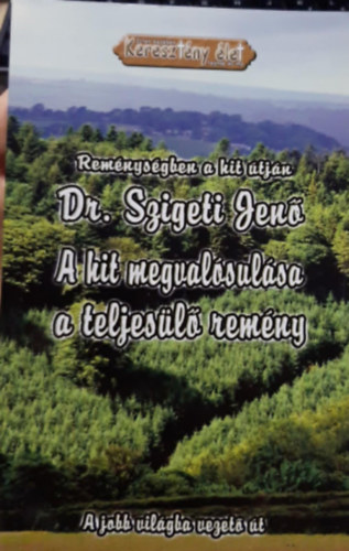 Dr. Szigeti Jen - A hit megvalsulsa a teljesl remny