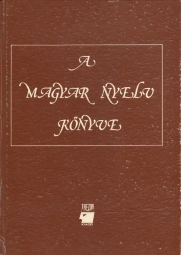 A. Jsz Anna  (szerk.) - A magyar nyelv knyve