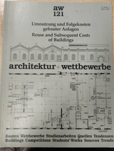 Umnutzung und Folgekosten gebauter Anlagen - Reuse and Subsequent Costs of Buildings - architektur - wettbewerbe