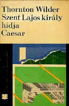 Thornton Wilder - Szent Lajos kir�ly h�dja-Caesar