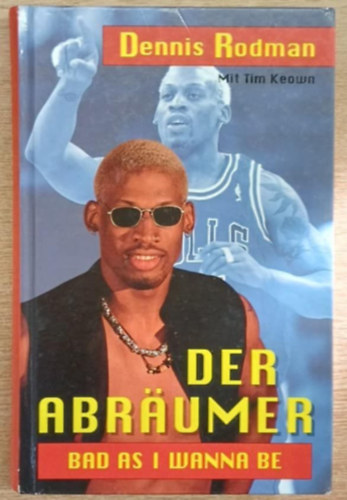 Dennis Rodman - Der Abräumer - Bad as I wanna be