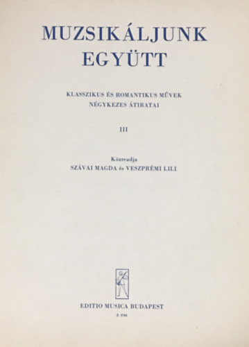 Sz�vai Magda-Veszpr�mi Lili - Muzsik�ljunk egy�tt III - Klasszikus �s romantikus m�vek n�gykezes �tiratai