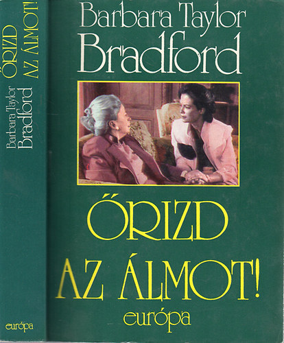 Dezs�nyi Katalin  Barbara Taylor Bradford (szerk.), Sarl�s Zsuzsa (ford.) - �rizd az �lmot! - Emma Harte-saga 2. (Hold the Dream) - Sarl�s Zsuzsa ford�t�s�ban