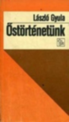 L�szl� Gyula - �st�rt�net�nk