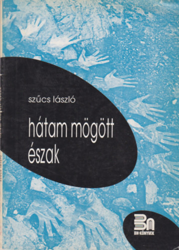 Szcs Lszl - Htam mgtt szak