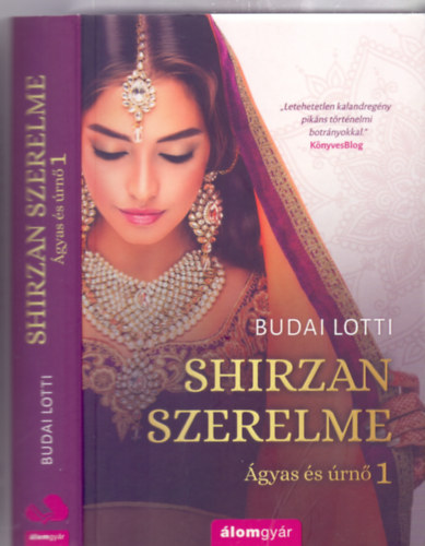 Budai Lotti - Shirzan szerelme - Egy angol úrihölgy útja egy indiai herceg ágyába (Ágyas és úrnő 1.)