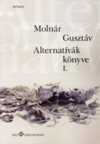 Moln�r Guszt�v - Alternat�v�k k�nyve I.