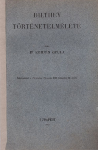 Dr. Kornis Gyula - Dilthey történetelmélete