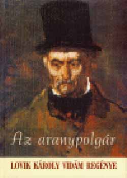 Lovik K�roly - Az aranypolg�r