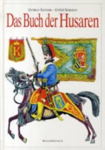 Gyrgy Sgvri-Gyz Somogyi - Das buch der husaren